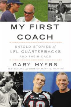 Paperback My First Coach: Inspiring Stories of NFL Quarterbacks and Their Dads Book