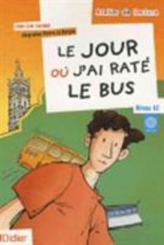 Paperback Atelier de lecture - Le jour où j'ai raté le bus - Niv. A2 - Livre + CD [French] Book