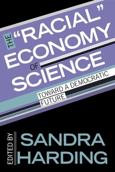 Paperback The Racial Economy of Science: Toward a Democratic Future Book