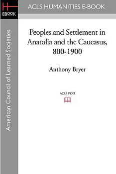 Paperback Peoples and Settlement in Anatolia and the Caucasus, 800-1900 Book