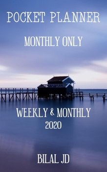 Paperback Pocket Planner Monthly Only: WEEKLY MONTHLY PLANNER 2020: 2020 CALENDAR: JAN 1st - DEC 31 Book