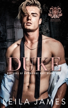 Duke: Dark College Bully Romance - Book #3 of the Bastards of Bainbridge Hall