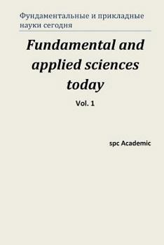 Paperback Fundamental and Applied Sciences Today. Vol 1.: Proceedings of the Conference. Moscow, 25-26.07.2013 [Russian] Book