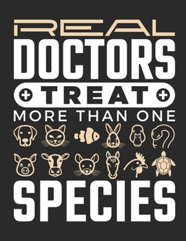Real Doctors Treat More Than One Species: Veterinarian 2020 Weekly Planner (Jan 2020 to Dec 2020), Paperback 8.5 x 11, Veterinary Calendar Schedule Organizer