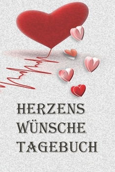 Paperback HerzensW?nscheTagebuch: Notizbuch f?r Herzensw?nsche mit Herzbild [German] Book
