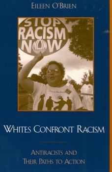 Paperback Whites Confront Racism: Antiracists and their Paths to Action Book