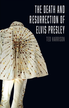 Hardcover The Death and Resurrection of Elvis Presley Book