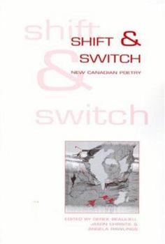 Paperback Shift & Switch: New Canadian Poetry Book