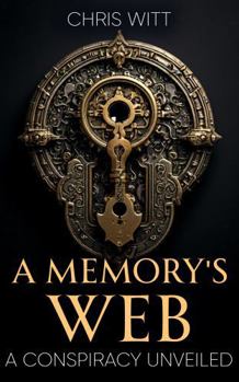 Hardcover A Memory's WebA Conspiracy Unveiled: A Conspiracy Unveiled Book