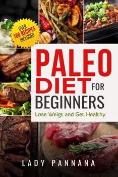 Paperback Paleo Diet: Paleo Diet for Beginners, Lose Weight and Get Healthy Book