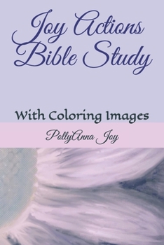 Paperback Joy Actions Bible Study: With Coloring Images Book