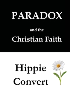 Paperback Two Books: Paradox and the Christian Faith & Hippie Convert Book