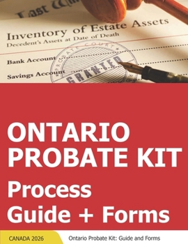 Paperback Ontario Probate Kit - Probate Kit for ON - Ontario Probate Step By Step Guides + Download Forms Book