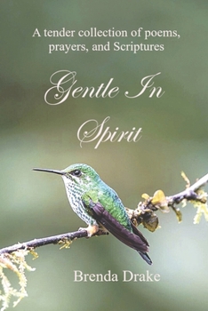 Paperback Gentle in Spirit: A tender collection of poems, prayers, and Scriptures Book