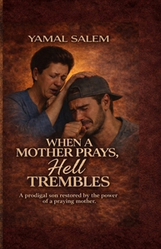 Paperback When a Mother Prays, Hell Trembles Book