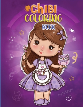 Paperback Chibi Coloring Book: A Collection of Unbelievably Cute, Relaxing & Adorable Chibi Colouring Pages For Kids, Teens and Grown-Ups! Kawaii Col Book