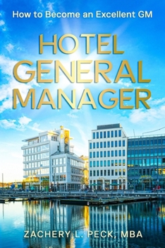 Paperback Hotel General Manager: How to Become an Excellent GM Book