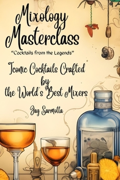 Paperback Mixology Masterclass: Cocktails from the Legends Book