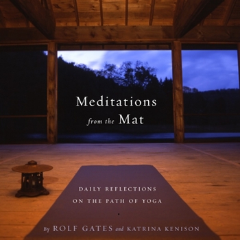 Paperback Meditations from the Mat: Daily Reflections on the Path of Yoga Book