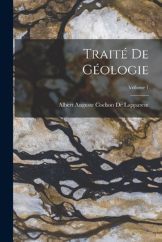 Paperback Traité De Géologie; Volume 1 [French] Book