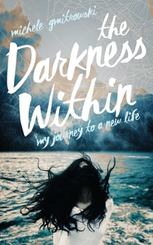 Paperback The Darkness Within: My Journey to a New Life Book