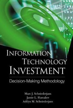 Hardcover Information Technology Investment: Decision Making Methodology Book