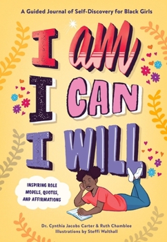 Hardcover I Am, I Can, I Will: A Guided Journal of Self-Discovery for Black Girls Book