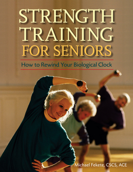Paperback Strength Training for Seniors: How to Rewind Your Biological Clock Book