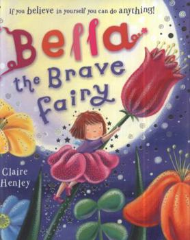 Paperback Bella the Brave Fairy. Claire Henley Book
