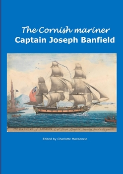 Paperback The Cornish Mariner Captain Joseph Banfield Book