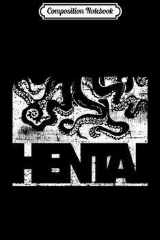 Composition Notebook: Funny Hentai Anime - Hentai Tentacle Illustration Journal/Notebook Blank Lined Ruled 6x9 100 Pages