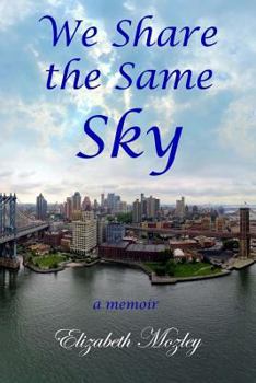 Paperback We Share the Same Sky: a memoir Book