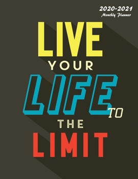 Paperback Live Your Life To The Limit: 2020-2021 Monthly Planner: Large Two Year Planner Book