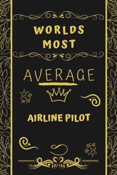 Paperback Worlds Most Average Air Traffic Controller: Perfect Gag Gift For An Average Air Traffic Controller Who Deserves This Award! - Blank Lined Notebook Jou Book