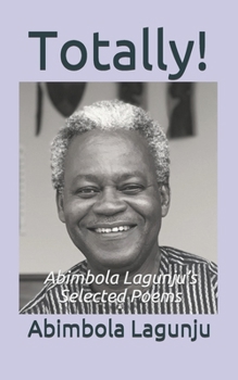Paperback Totally!: Abimbola Lagunju's Selected Poems Book