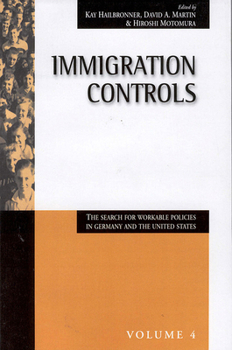 Immigration Controls: The Search for Workable Policies in Germany and the United States (Migration and Refugees, Vol 4)