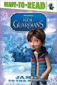 Hardcover Jamie to the Rescue! (Rise of the Guardians) Book