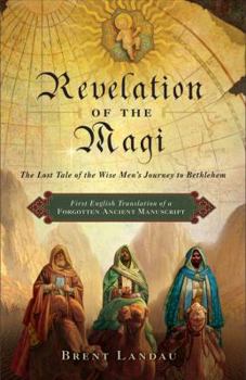 Hardcover Revelation of the Magi: The Lost Tale of the Wise Men's Journey to Bethlehem Book