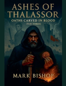 Paperback Ashes of Thalassor: Oaths Carved in Blood (Part Three) Book