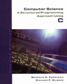 Paperback Computer Science: A Structured Programming Approach Using C, Second Edition Book