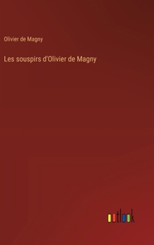 Hardcover Les souspirs d'Olivier de Magny [French] Book