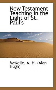 Paperback New Testament Teaching in the Light of St. Paul's Book