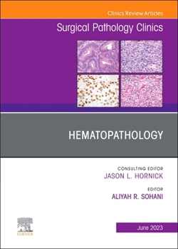 Hardcover Hematopathology, an Issue of Surgical Pathology Clinics: Volume 16-2 Book
