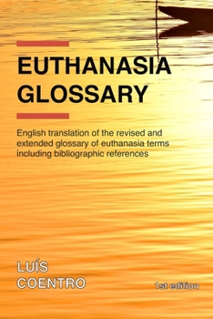 Paperback Euthanasia Glossary: English translation of the revised and extended glossary of euthanasia terms including bibliographic references Book