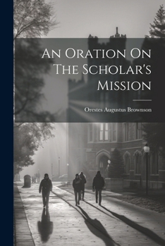 Paperback An Oration On The Scholar's Mission Book