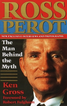 Paperback Ross Perot: The Man Behind the Myth Book