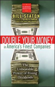 Hardcover Double Your Money in America's Finest Companies: The Unbeatable Power of Rising Dividends Book