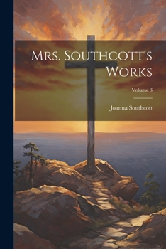 Paperback Mrs. Southcott's Works; Volume 3 Book