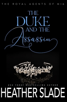 The Duke and the Assassin - Book #1 of the Royals Agents of MI6