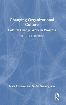 Hardcover Changing Organizational Culture: Cultural Change Work in Progress Book